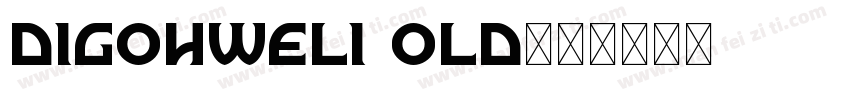 Digohweli Old字体转换